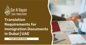 6 Powerful Requirements for Arabic Translation of Immigration Documents in Dubai