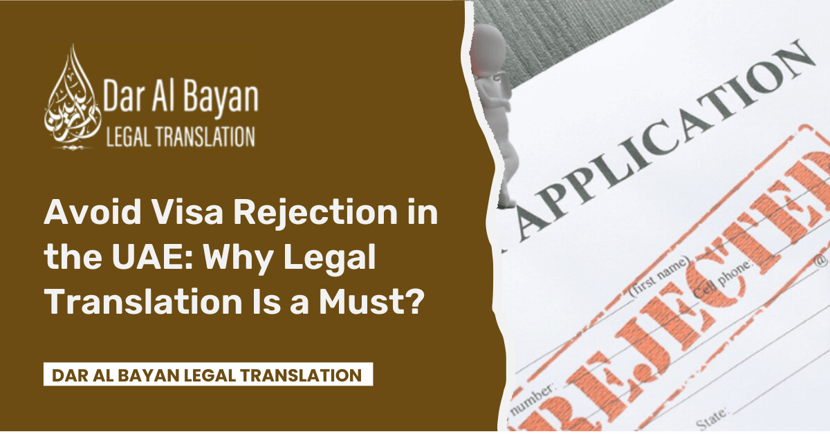 Avoid Visa Rejection in the UAE: Why Legal Translation Is a Must