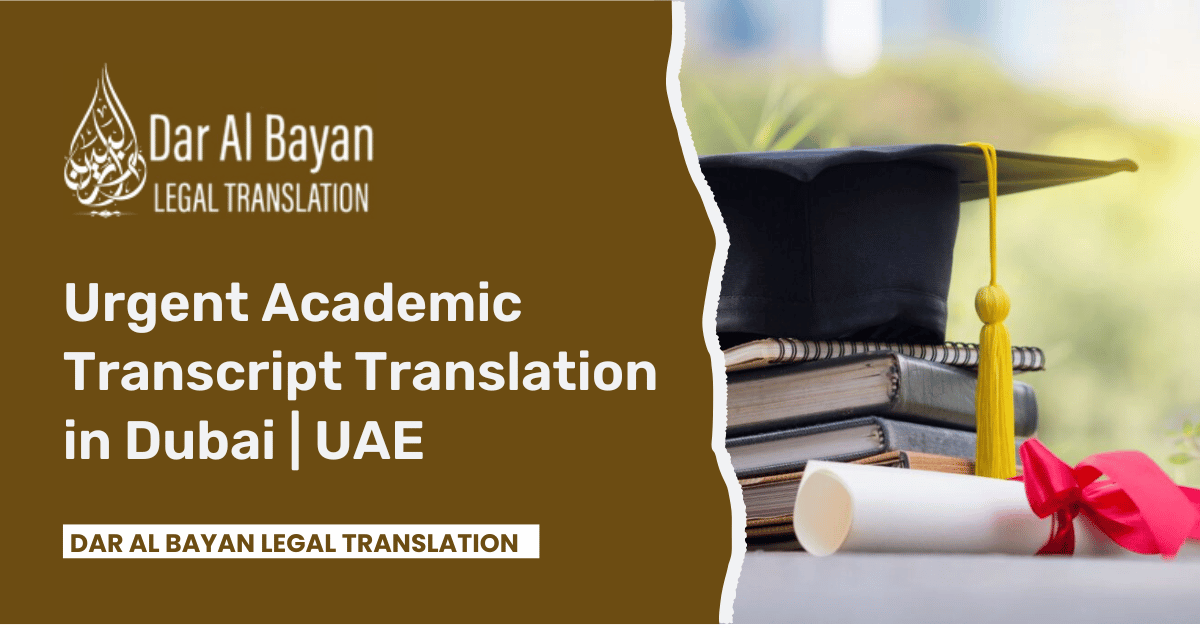 Urgent Academic Transcript Translation in Dubai – Fast, Certified & Reliable
