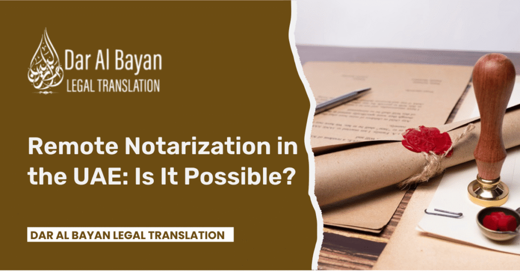 Remote Notarization in the UAE: Is It Possible?