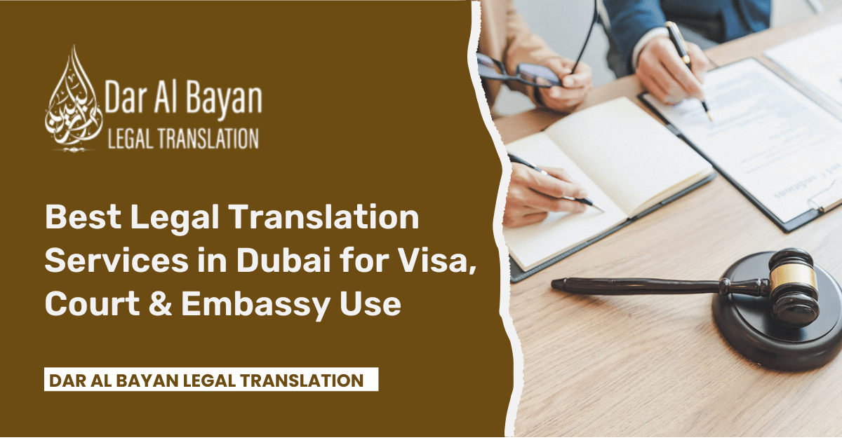 Best Legal Translation Services in Dubai for Visa, Court & Embassy Use