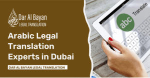 Arabic Legal Translation Experts in Dubai