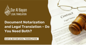 Document Notarization and Legal Translation – Do You Need Both?