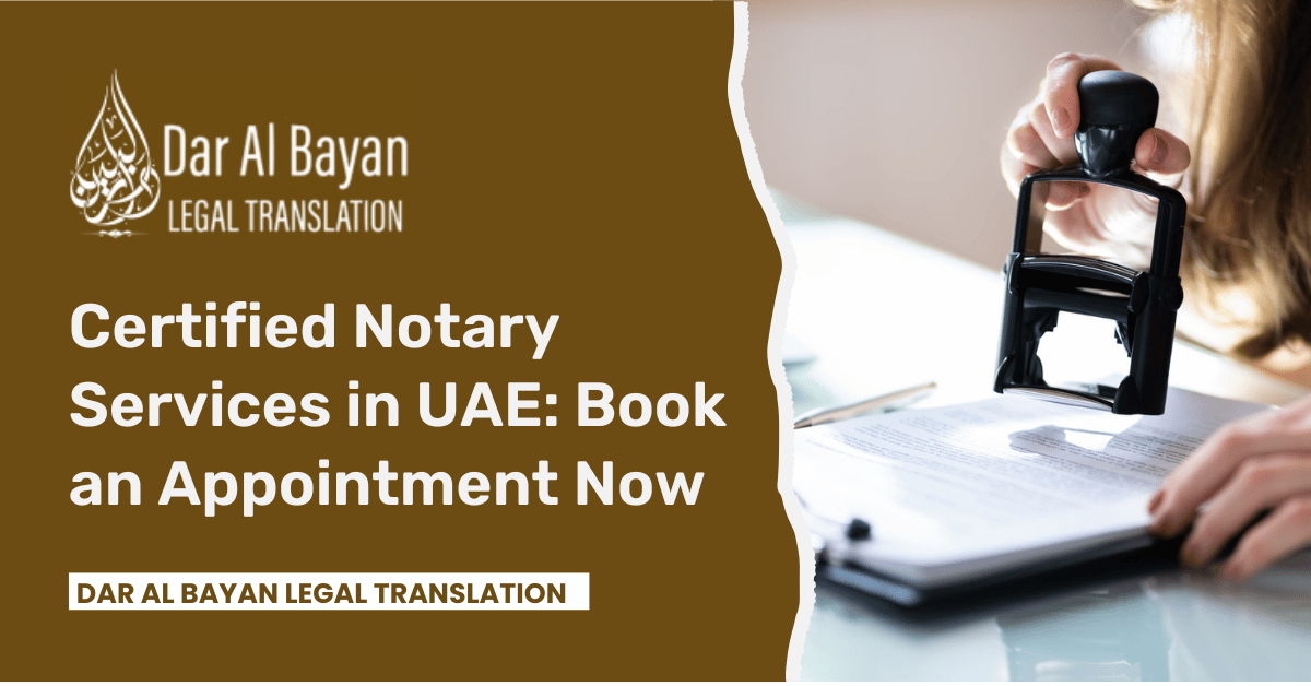 Certified Notary Services in UAE: Book an Appointment Now