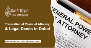 Translation of Power of Attorney and Legal Deeds in Dubai