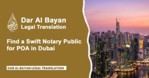 Find a Swift Notary Public for POA in Dubai