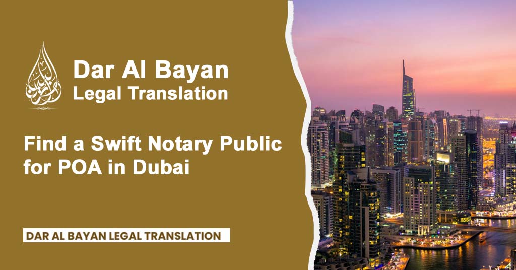 Find a Swift Notary Public for POA in Dubai