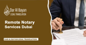 Remote Notary Services Dubai