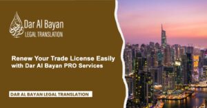 Renew Your Trade License Easily with Dar Al Bayan PRO Services