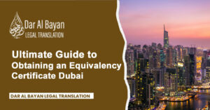 Ultimate Guide to Seamlessly Obtaining an Equivalency Certificate Dubai