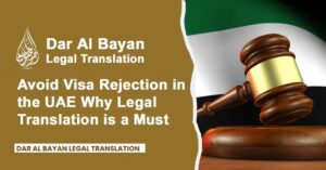 Avoid Visa Rejection in the UAE Why Legal Translation is a Must