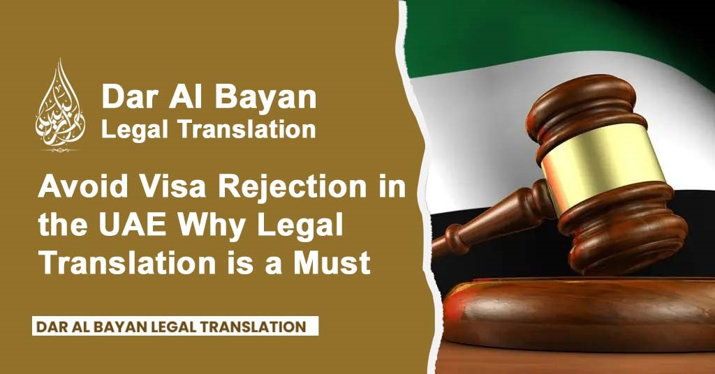 Avoid Visa Rejection in the UAE Why Legal Translation is a Must