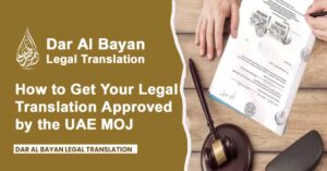 How to Get Your Legal Translation Approved by the UAE MOJ