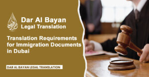 Translation Requirements for Immigration Documents in Dubai